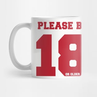 please be 18 Mug